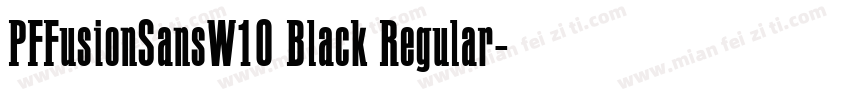 PFFusionSansW10 Black Regular字体转换
